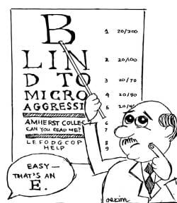 Man with vision test that says "Blind to Microagression, Amherst College Can you read me? LEFODGCOP HELP" pointing at the initial "B" and a text bubble with "Easy, That's an E"